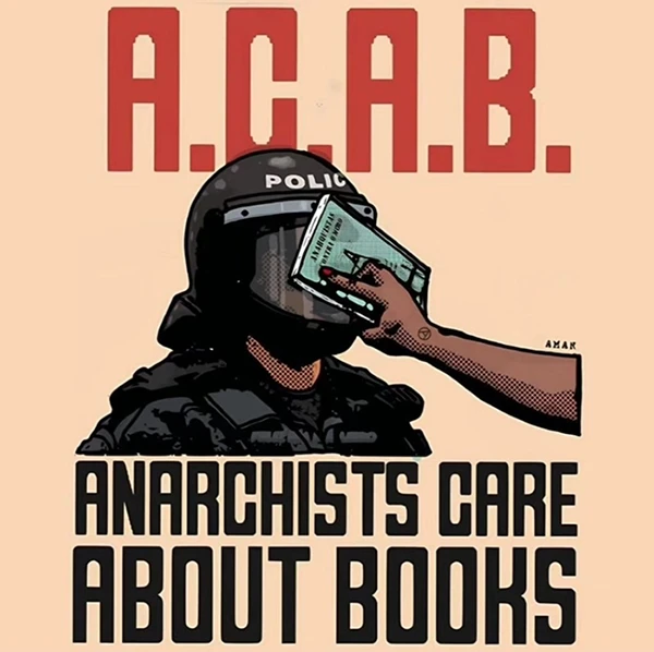 A.C.A.B.: Anarchists care about books